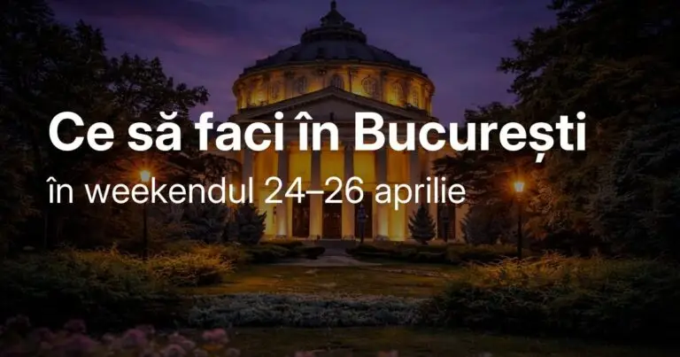 Weekend în București: 5 idei de relaxare și distracție
