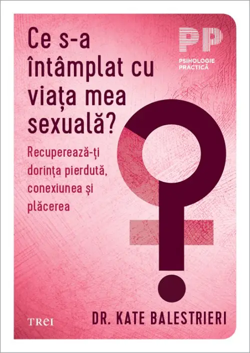 Unde a dispărut dorința sexuală? Explică dr. Kate Balestrieri